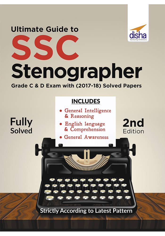 Ultimate Guide To Ssc Stenographer Grade C & D Exam With 2017  2018 Solved Papers