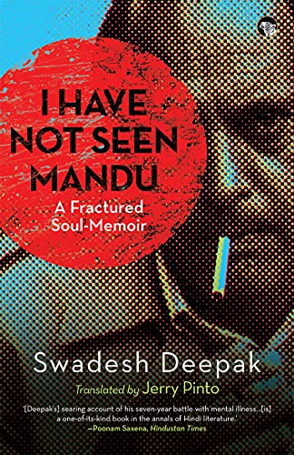 I Have Not Seen Mandu A Fractured SoulMemoir