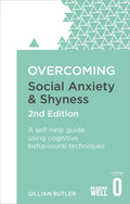 Overcoming Social Anxiety and Shyness, 2nd Edition: A selfhelp guide using cognitive behavioural techniques (Overcoming Books)
