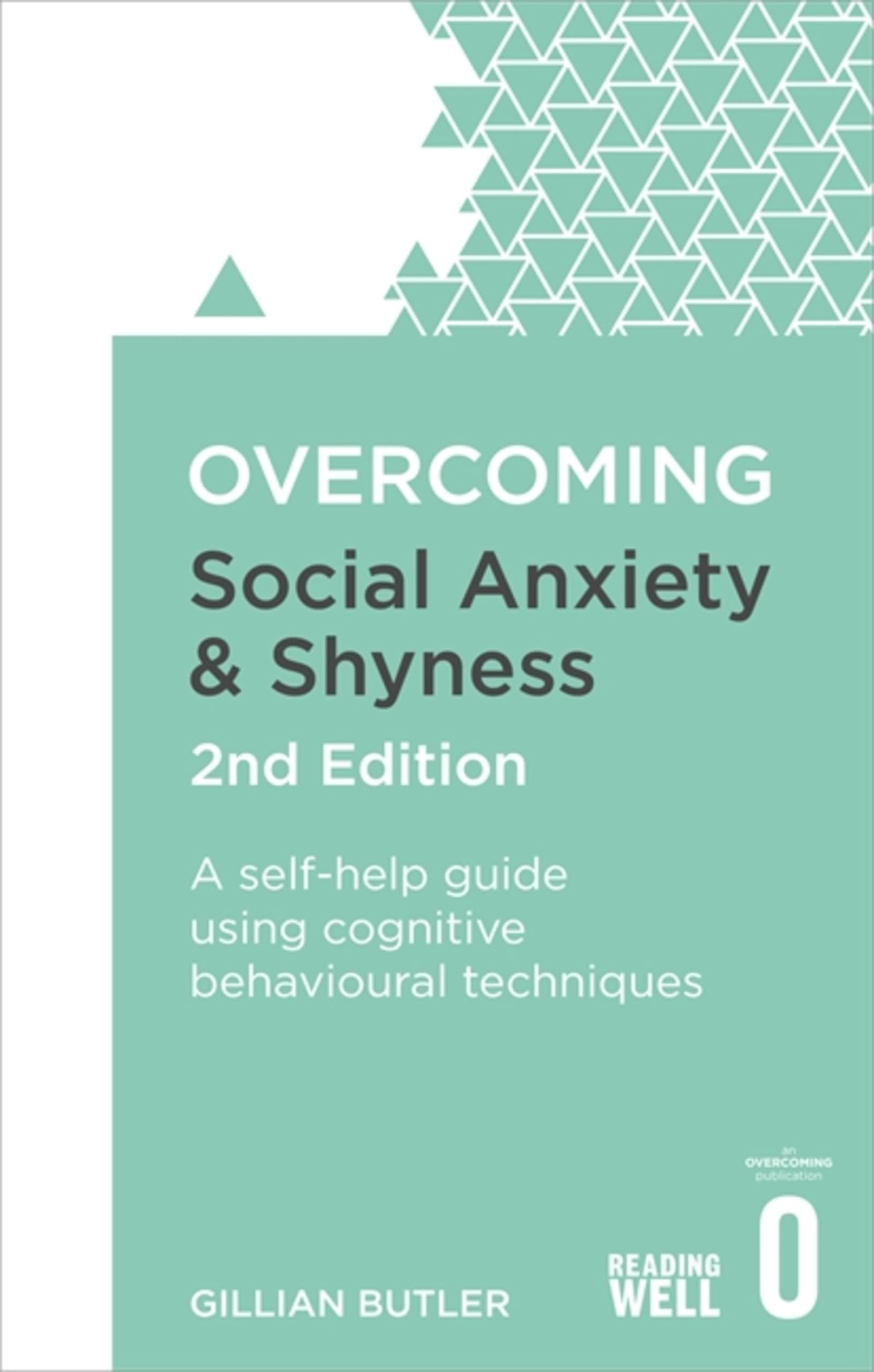 Overcoming Social Anxiety and Shyness, 2nd Edition: A selfhelp guide using cognitive behavioural techniques (Overcoming Books)
