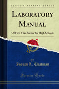 Laboratory Manual: Of First Year Science for High Schools (Classic Reprint)