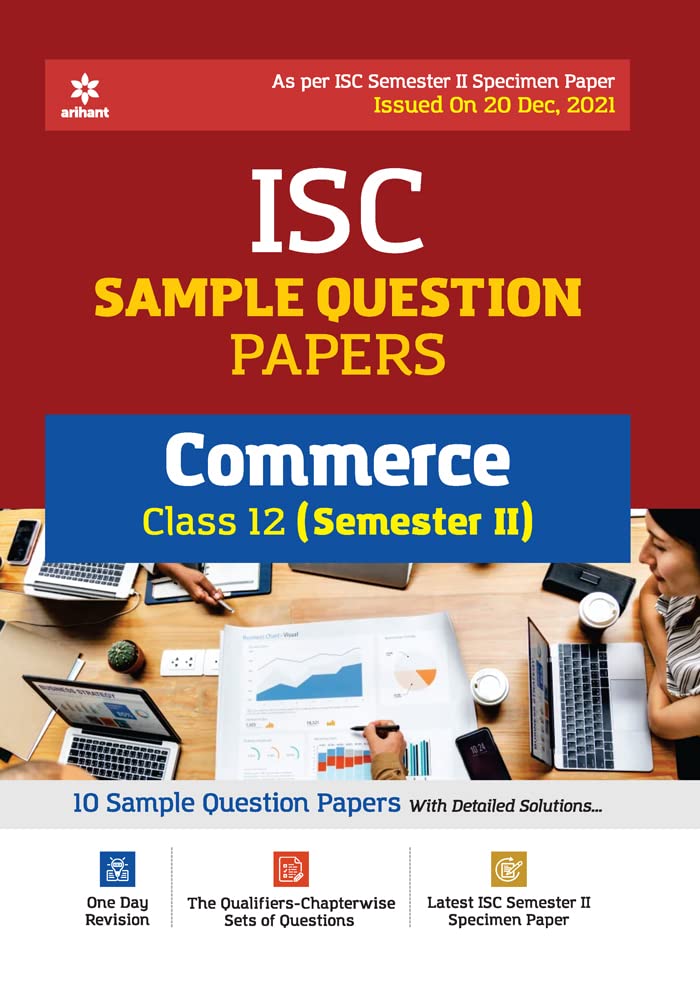 Arihant ISC Semester 2 Commerce Class 10 Sample Question Papers (As per ISC Semester 2 Specimen Paper Issued on 20 Dec 2021) (Ol