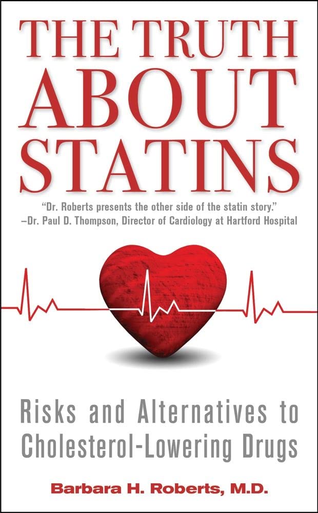 The Truth About Statins: Risks and Alternatives to CholesterolLowering Drugs