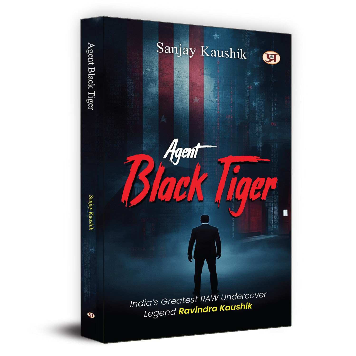 Agent Black Tiger: Indias Greatest Raw Undercover Legend Ravindra Kaushik