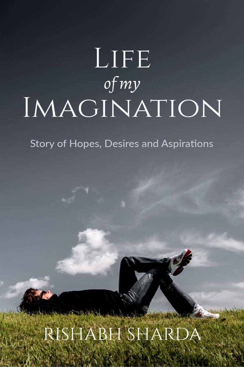 Life Of My Imagination : Story of Hopes, Desires and Aspirations