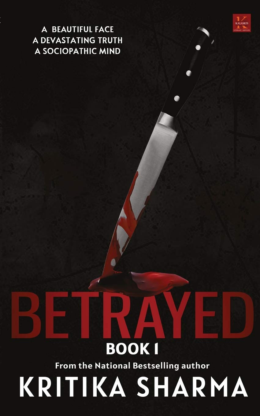 Betrayed (Book One): A Beautiful Face, A Devastating Truth, A Sociopathic Mind