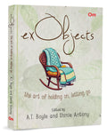 ExObjects: The Art of Holding on, Letting go  Love and Relationship | Memoir | Emotional Healing | Personal Reflection | Art an
