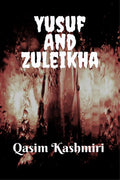 Yusuf And Zulekha: A story of Yusuf (a.s)
