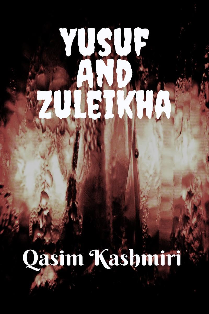 Yusuf And Zulekha: A story of Yusuf (a.s)