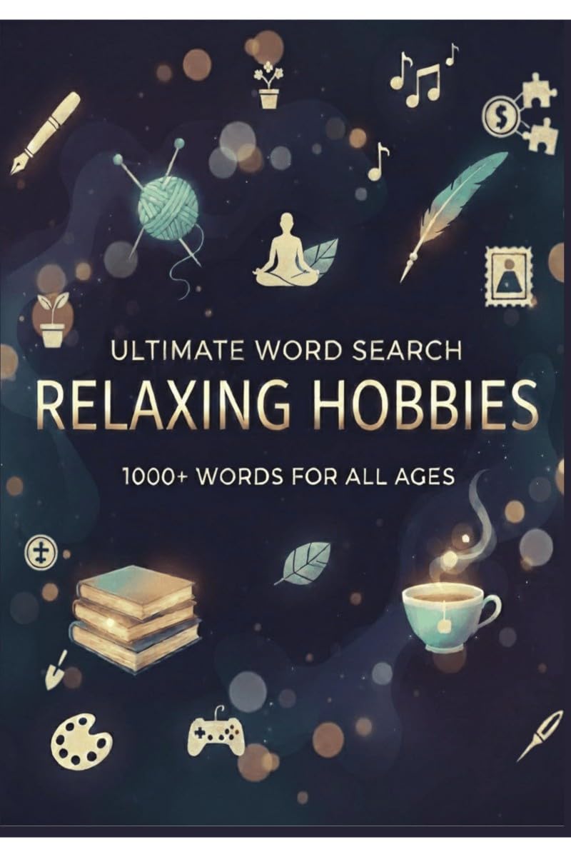 Ultimate Word Search Relaxing Hobbies: 1000+ Words For All Ages , Large Print Big Words Puzzles For Unlimited Fun