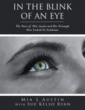 In the Blink of an Eye: The Story of Mia Austin and Her Triumph Over LockedIn Syndrome