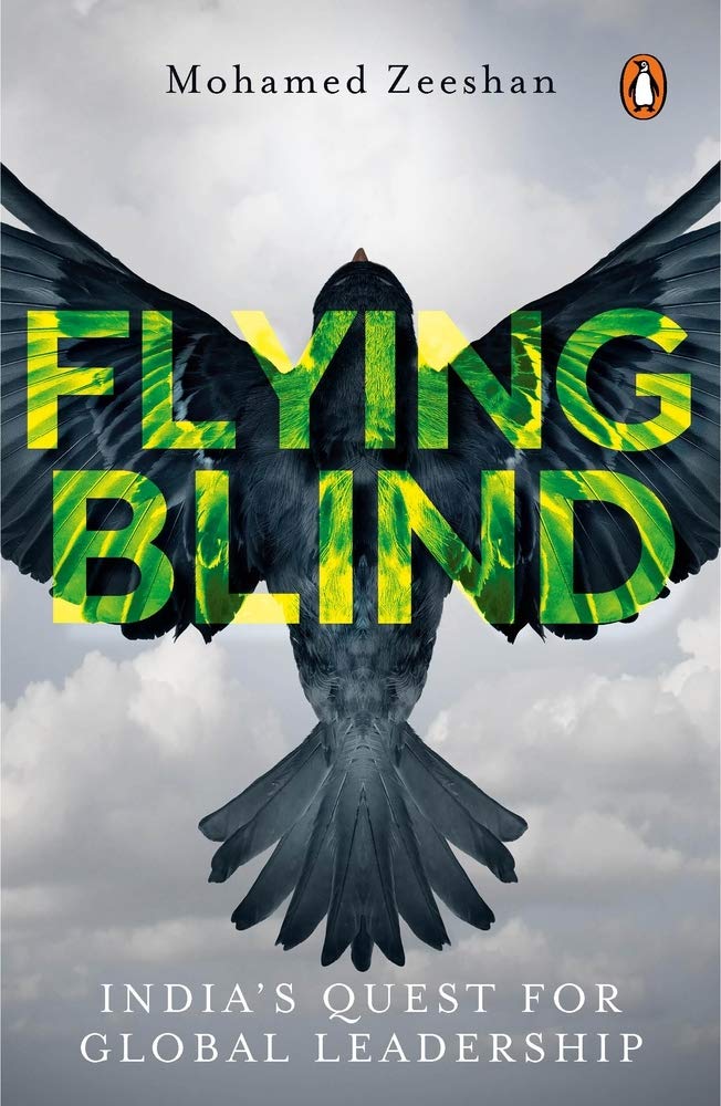 Flying Blind: Indias Quest for Global Leadership