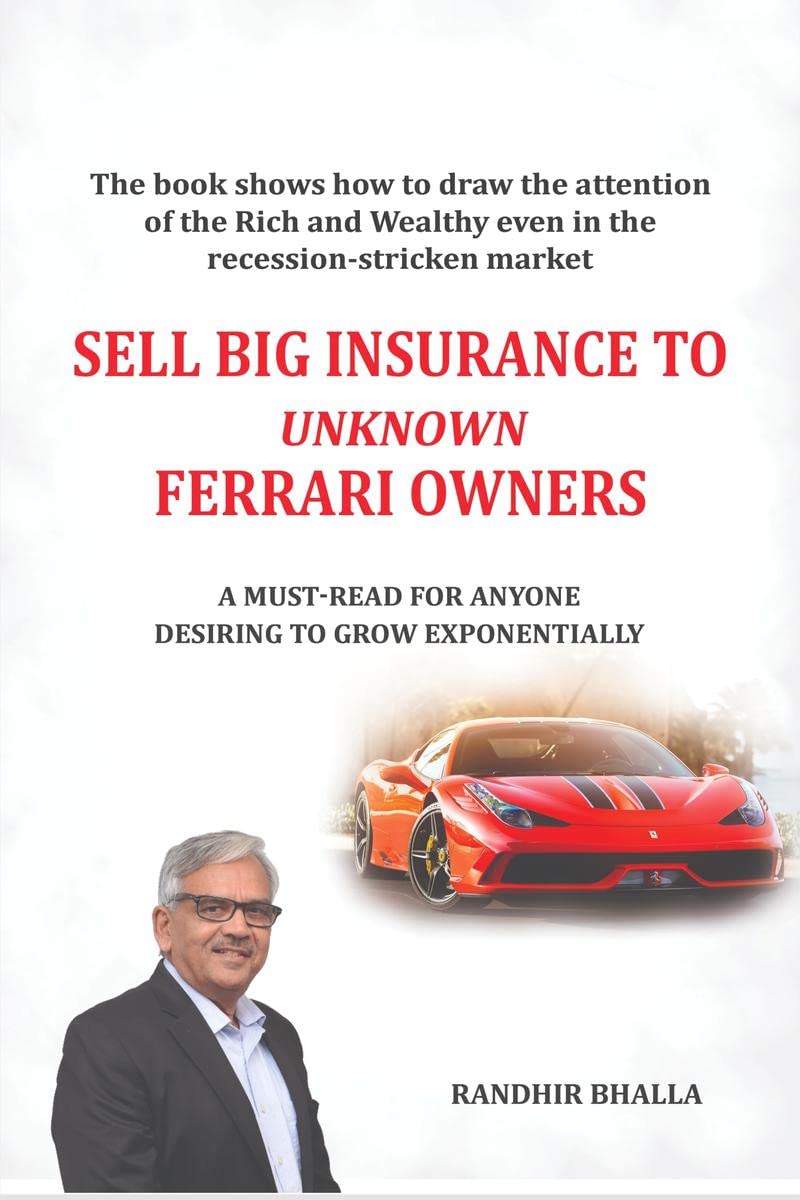 Sell Big Insurance To Unknown Ferrari Owners : The book shows how to draw the attention of the Rich and Wealthy even in the rece