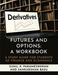 Futures and Options: A Workbook : A Study Guide for Students of Finance and Economics