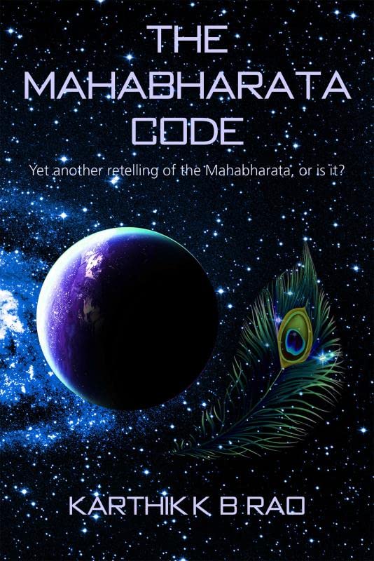 The Mahabharata Code : Yet another retelling of the Mahabharata, or is it?