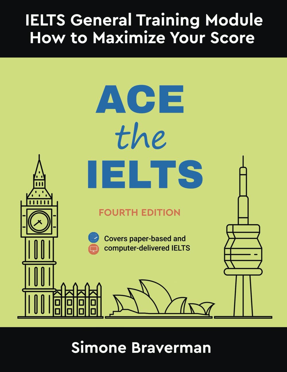 Ace the IELTS: IELTS General Module  How to Maximize Your Score (Fourth Edition)