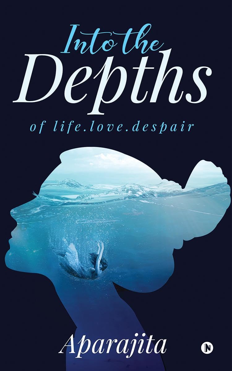 Into The Depths : Of Life.Love.Despair