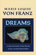 Dreams: A Study of the Dreams of Jung, Descartes, Socrates, and Other Historical Figures (C. G. Jung Foundation Books Series)