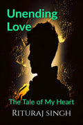 Unending Love : The Tale of My Heart
