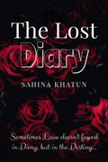 The Lost Diary... : Sometimes Love doesnt found in Diary, But In the Destiny...
