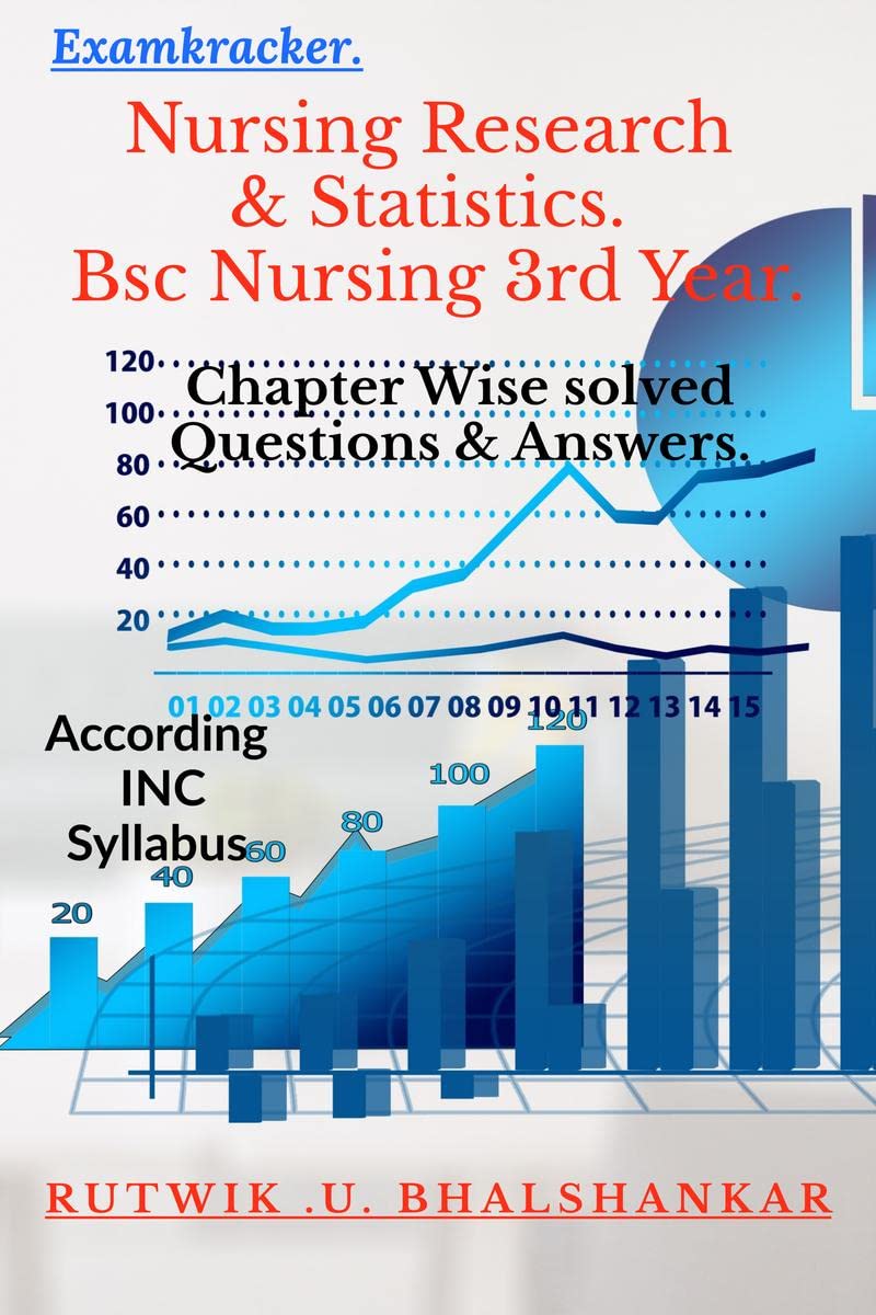Nursing Research & Statistics Bsc Nursing 3rd Year : Chapter Wise Solved Questions And Answers