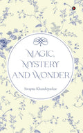 Magic, Mystery and Wonder