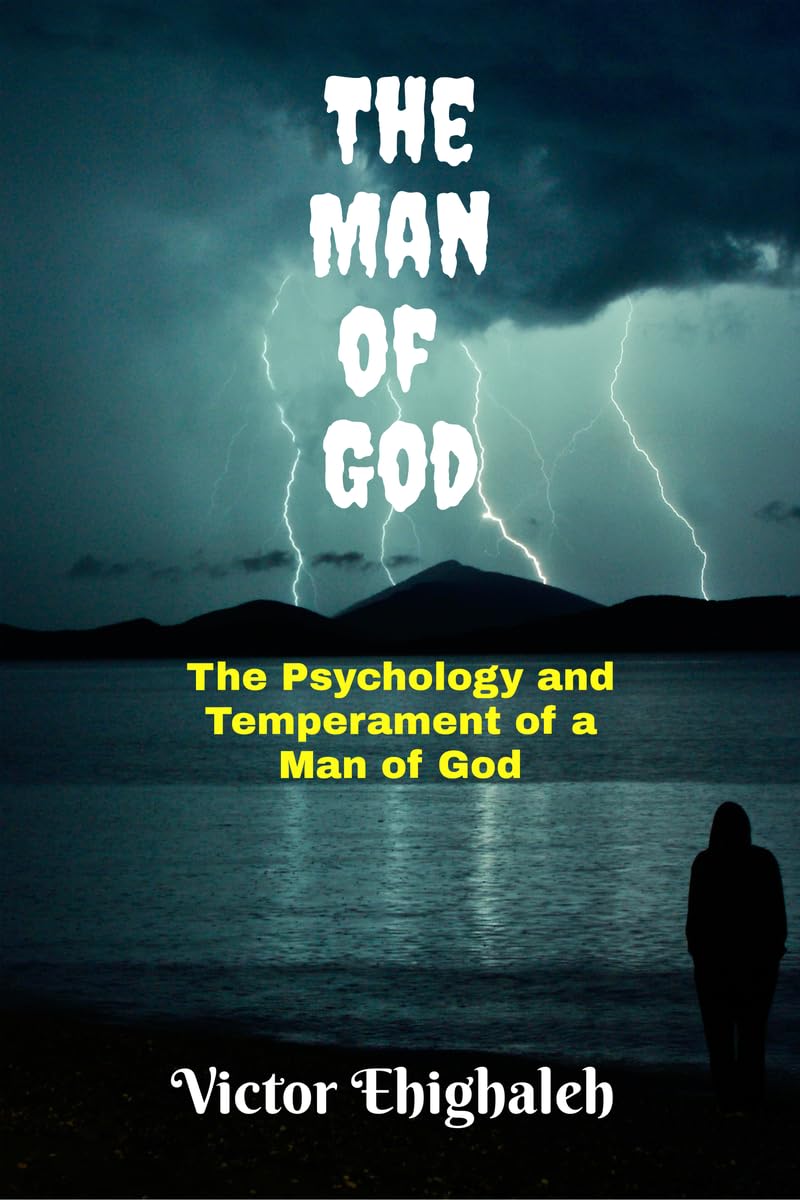 The Man of God : The Psychology and Temperament of a Man of God
