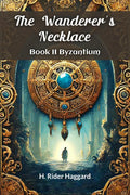 The Wanderers Necklace Book II BYZANTIUM