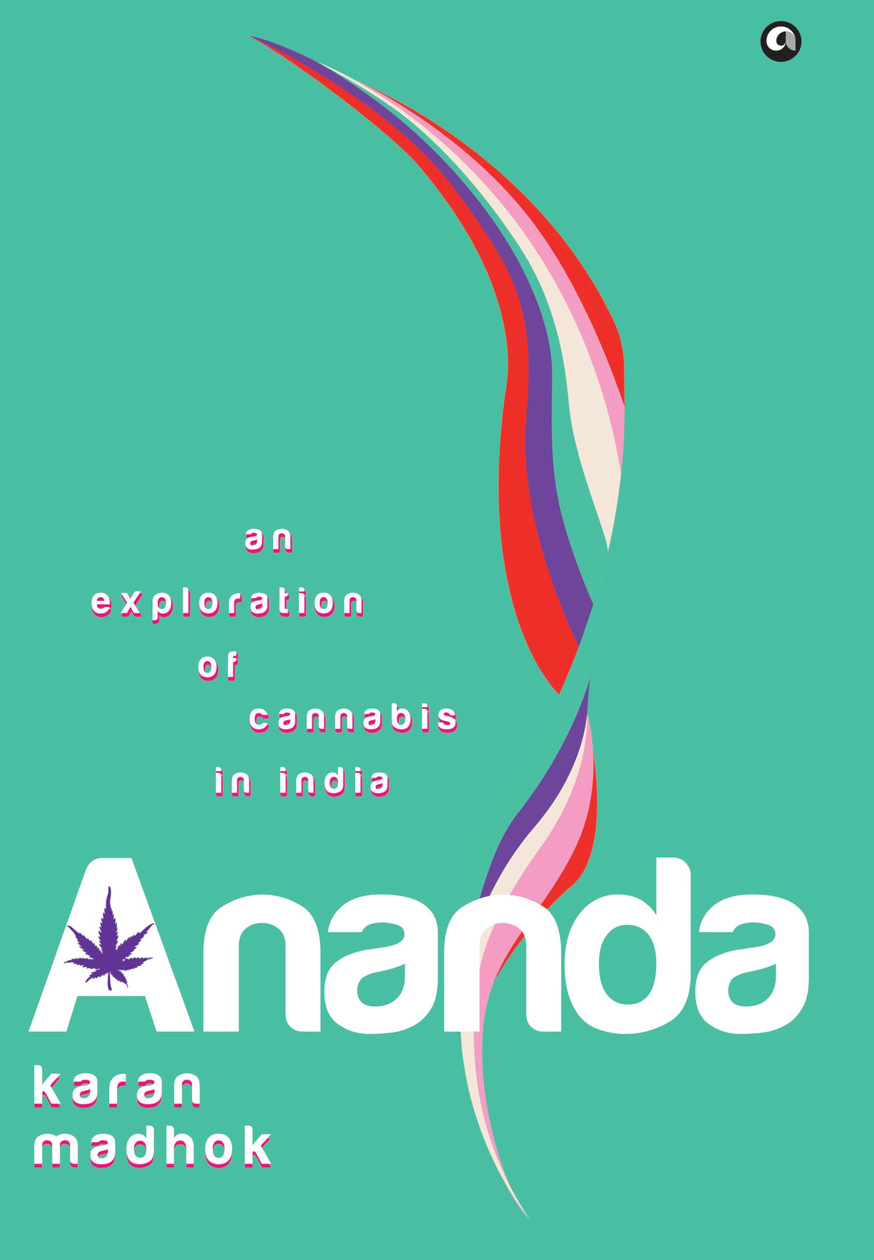 Ananda: An Exploration Of Cannabis In India