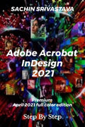 Adobe Acrobat Indesign Cc : Step By Step Premium 2021 Color Edition