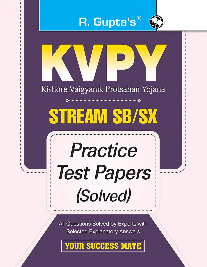 KVPY: StreamSB/SX Examination for 1st Year UG Program/Class XII Practice Test Papers (Solved)