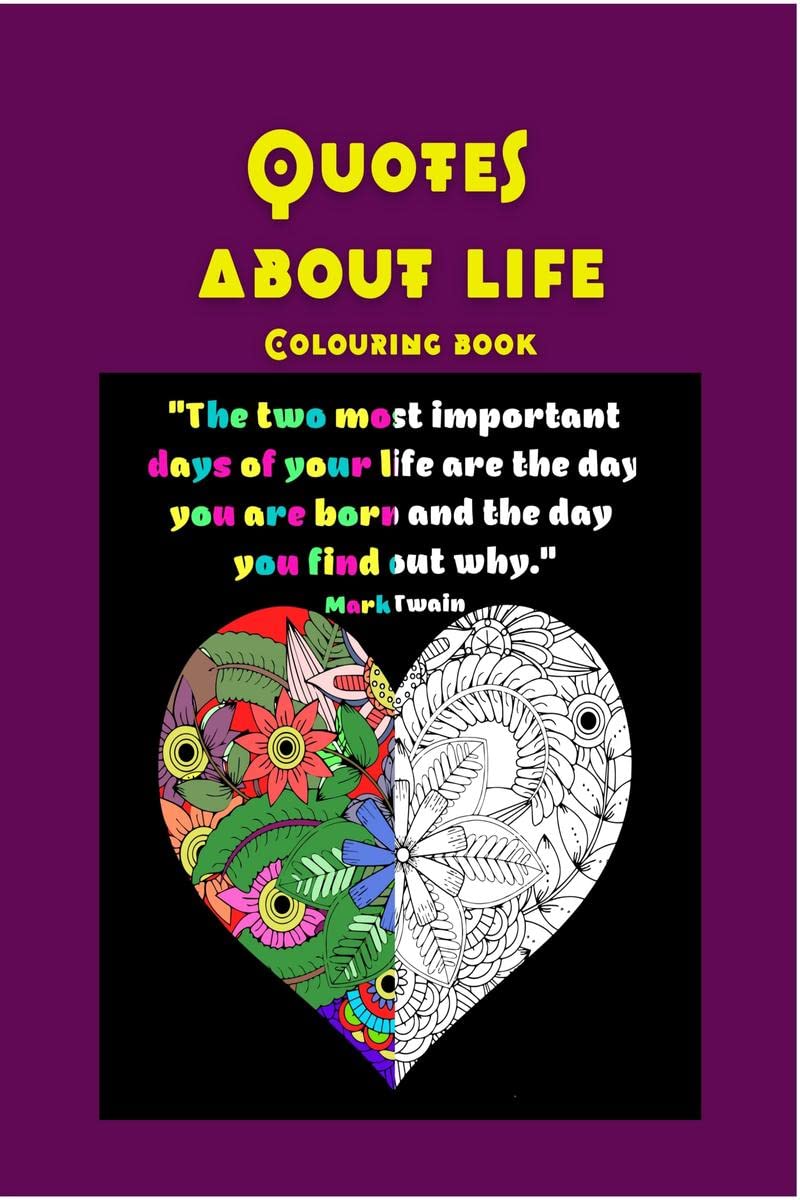 Quotes About Life coloring book : Motivational Words, and Positive Stress Relief and Relaxation, Volume 1