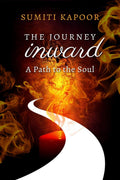 The Journey Inward : A Path to the Soul