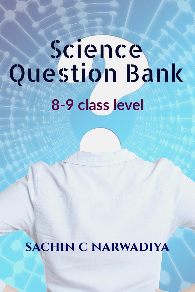 Science Question Bank : 8 and 9 class level