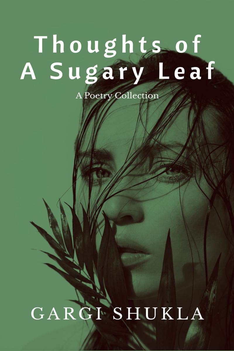 Thoughts of A Sugary Leaf : A Poetry Collection