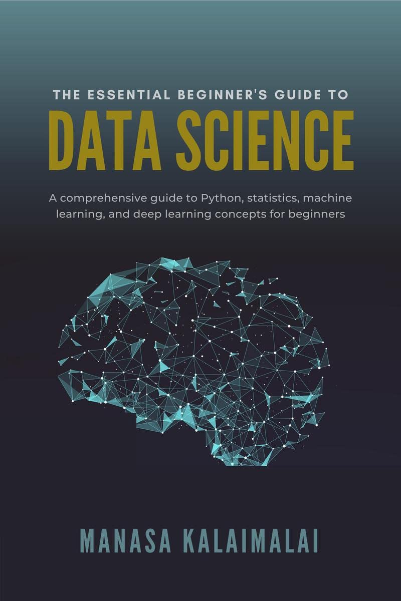 The Essential BeginnerS Guide To Data Science