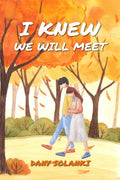 I Knew We Will Meet : May Be In Heaven Or Hell, Or In Dreams