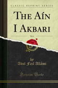 The Ain I Akbari, Vol. 2 (Classic Reprint)