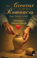 THE GREATEST OF ALL ROMANCES: Your Potters Call