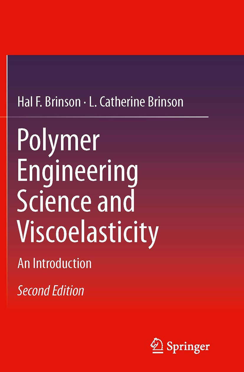 Polymer Engineering Science and Viscoelasticity: An Introduction