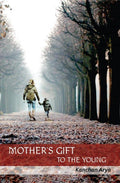 MotherS Gift To The Young