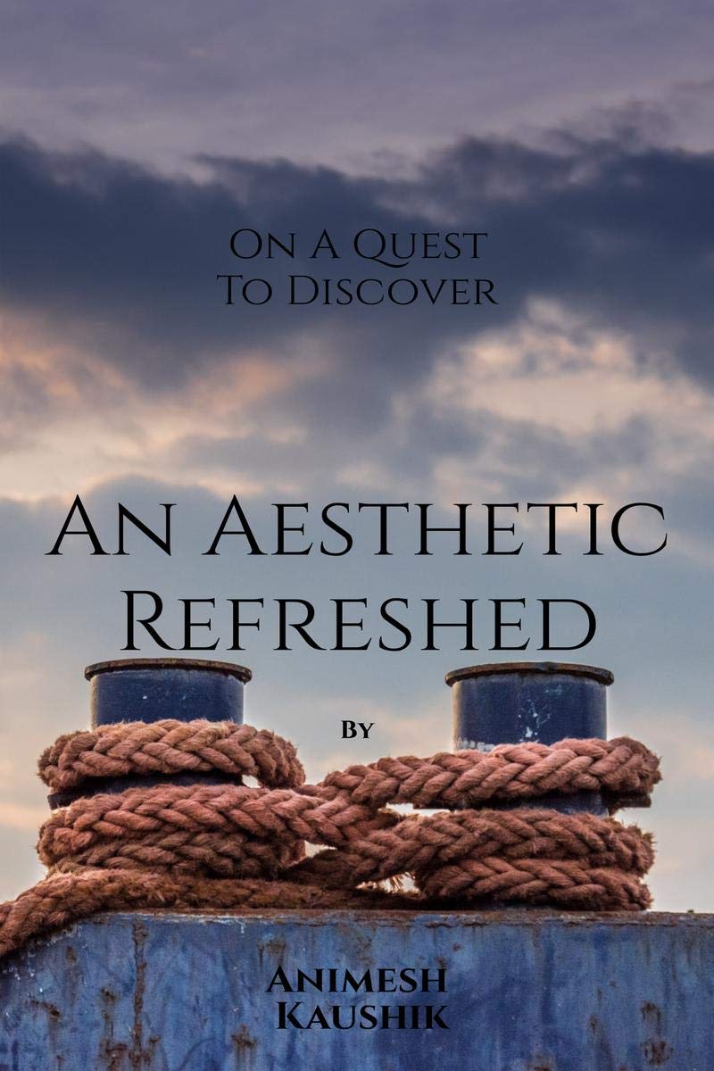 An Aesthetic Refreshed : On A Quest To Discover