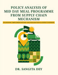 POLICY ANALYSIS OF MID DAY MEAL PROGRAMME FROM SUPPLY CHAIN MECHANISM : Planning Implementation Digitalisation and Effectiveness