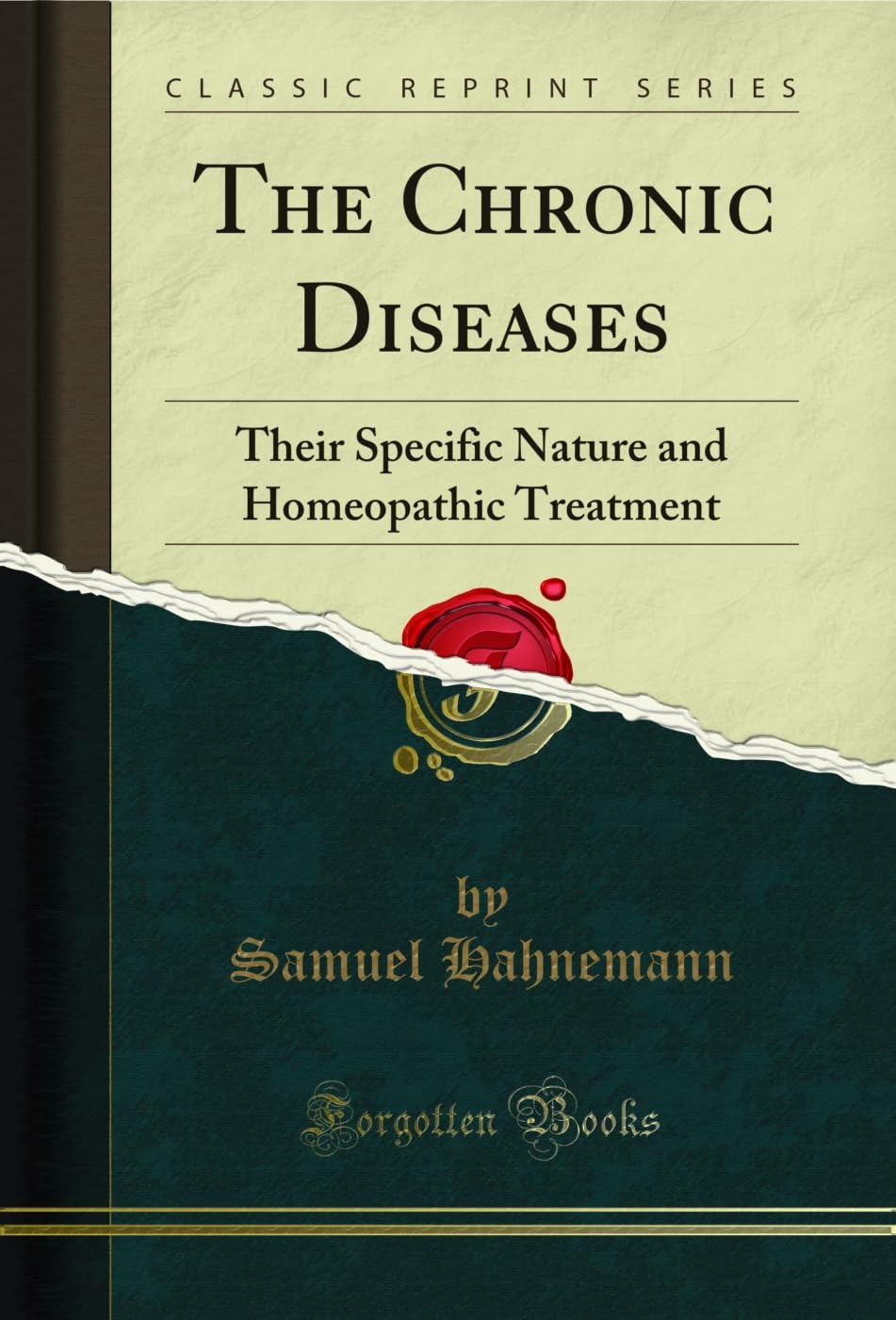 The Chronic Diseases: Their Specific Nature and Homeopathic Treatment (Classic Reprint)