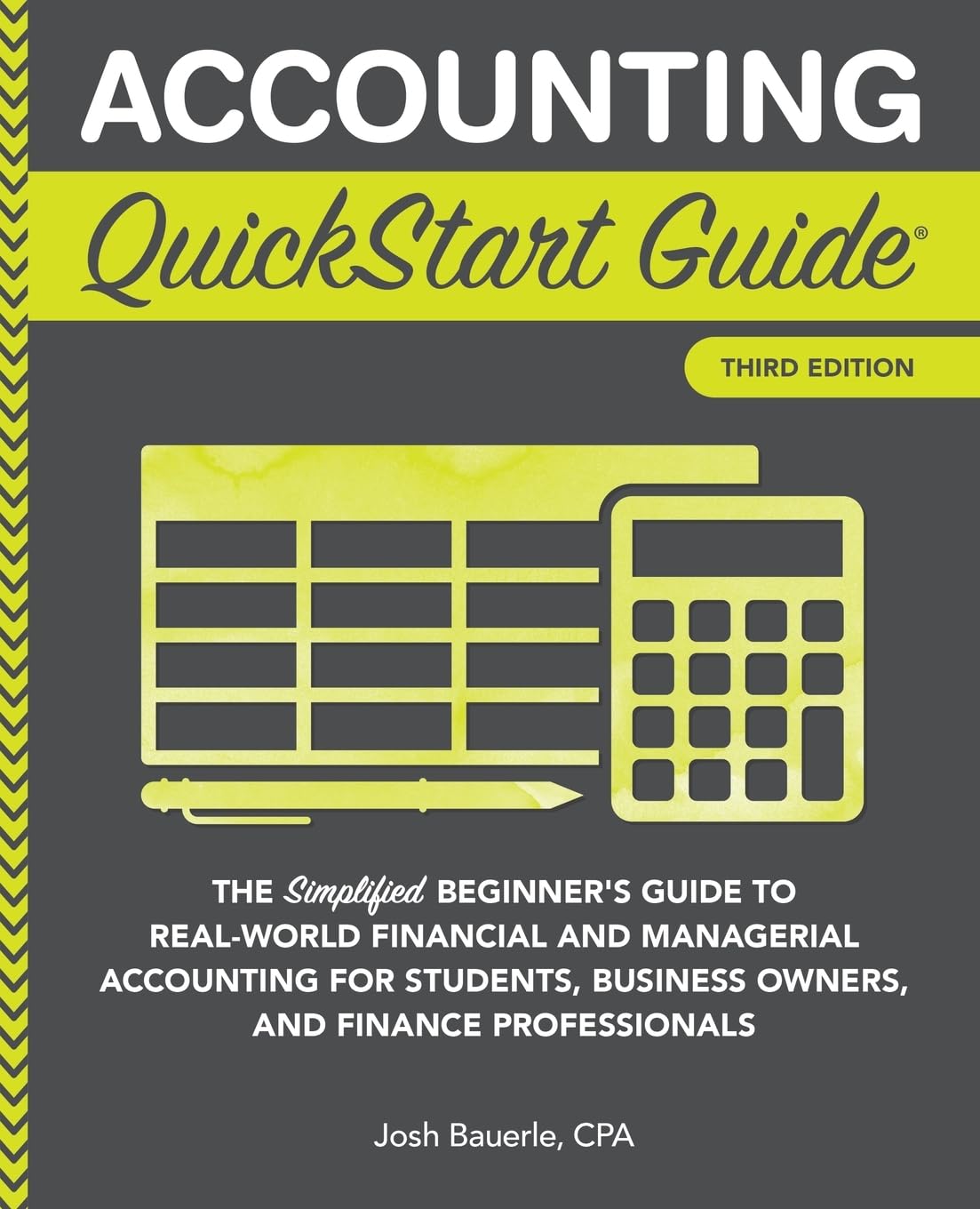 Accounting QuickStart Guide: The Simplified Beginners Guide to Financial & Managerial Accounting For Students, Business Owners 