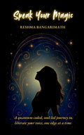Speak Your Magic: A quantumcoded, soulled journey to liberate your voice, one edge at a time