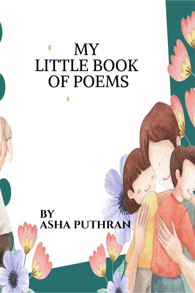 My little book of poems : There he is the Moon, Home sweet & sassy Home, Mama dont go