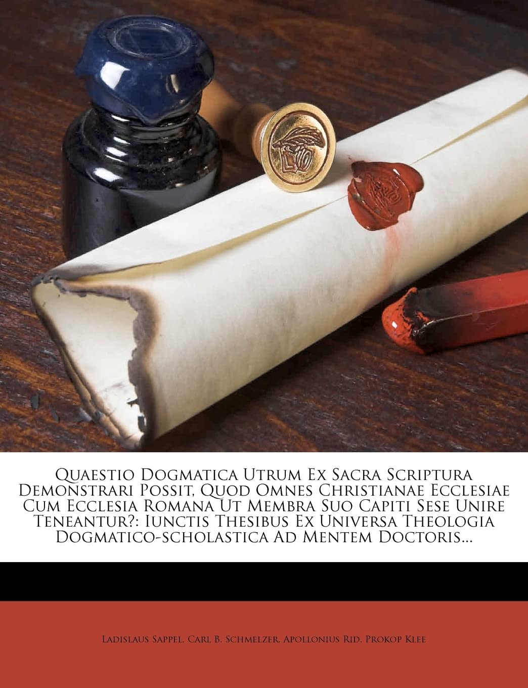 Quaestio Dogmatica Utrum Ex Sacra Scriptura Demonstrari Possit, Quod Omnes Christianae Ecclesiae Cum Ecclesia Romana UT Membra S