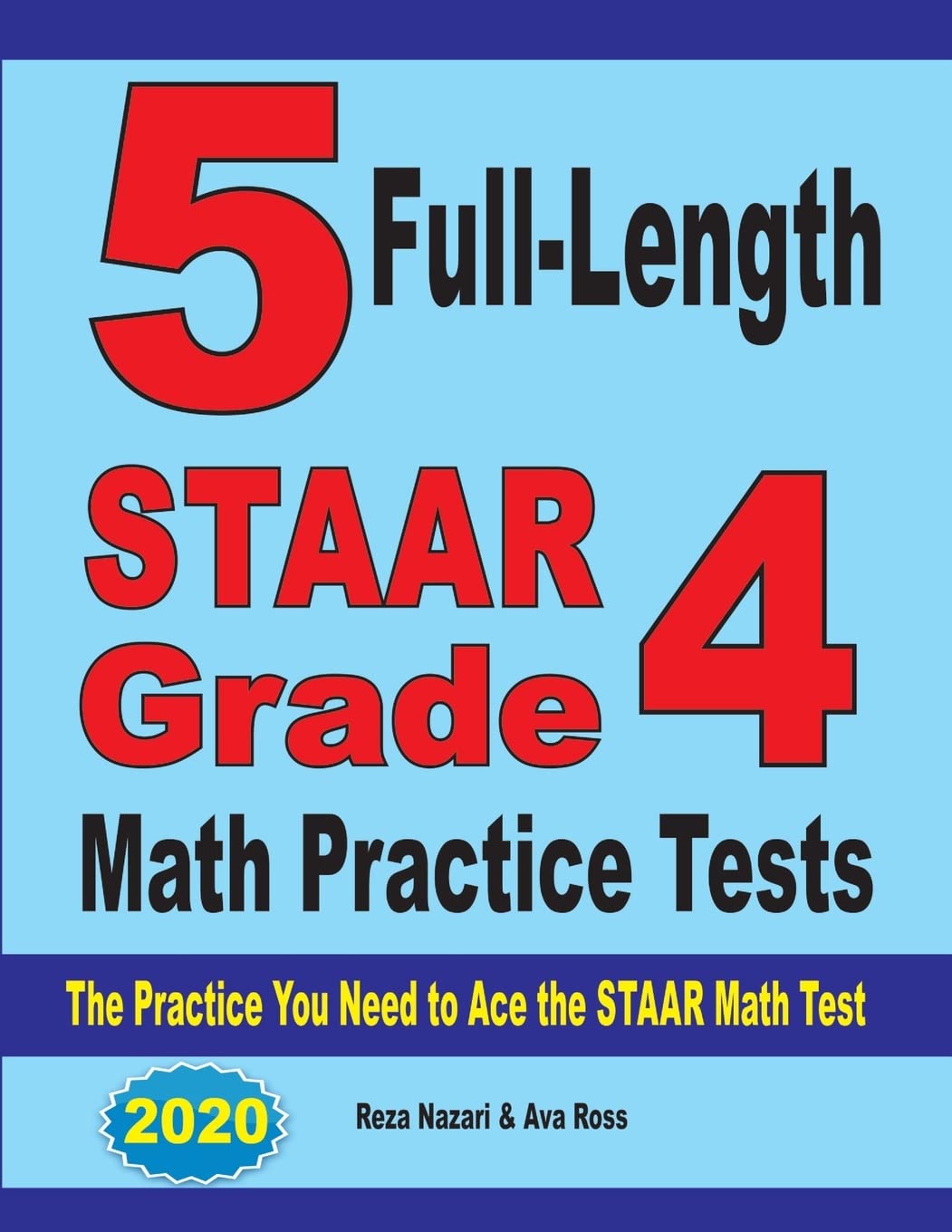 5 FullLength STAAR Grade 4 Math Practice Tests: The Practice You Need to Ace the STAAR Math Test
