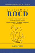 Overcoming ROCD : Practical, selfhelp exercises to unshackle from the chains of Relationshipfocused ObsessiveCompulsive Disor